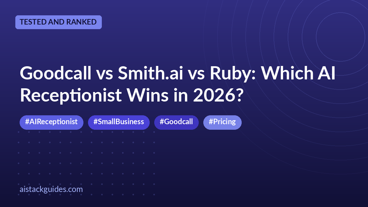 Goodcall vs Smith.ai vs Ruby: Which AI Receptionist Wins in 2026?